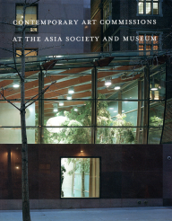 Contemporary Art Commissions at the Asia Society and Museum