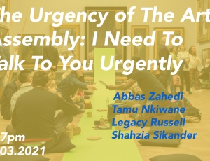 The Urgency of The Arts Assembly: I Need To Talk To You Urgently