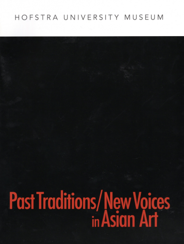 Past Traditions/New Voices in Asian Art, Essay by Michelle Yun